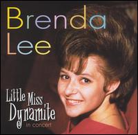 Brenda Lee - Little Miss Dynamite in Concert [live] lyrics