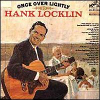 Hank Locklin - Once over Lightly lyrics