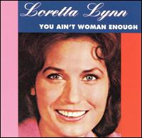 Loretta Lynn - You Ain't Woman Enough lyrics