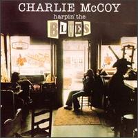 Charlie McCoy - Harpin' the Blues lyrics