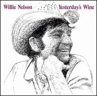 Willie Nelson - Yesterday's Wine lyrics