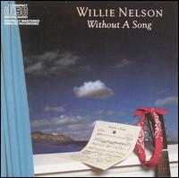 Willie Nelson - Without a Song lyrics