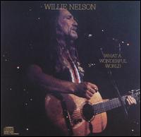 Willie Nelson - What a Wonderful World lyrics