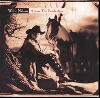 Willie Nelson - Across the Borderline lyrics