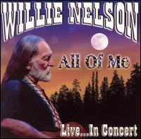 Willie Nelson - All of Me Live...in Concert lyrics