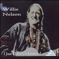Willie Nelson - I Just Don't Understand lyrics