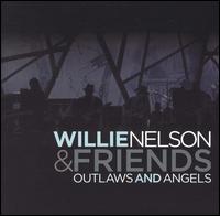 Willie Nelson - Outlaws and Angels [live] lyrics