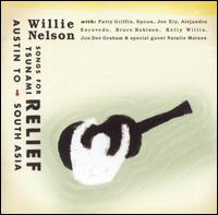 Willie Nelson - Songs for Tsunami Relief: Austin to South Asia [live] lyrics