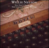 Willie Nelson - You Don't Know Me: The Songs of Cindy Walker lyrics