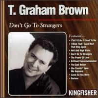 T. Graham Brown - Don't Go to Strangers lyrics