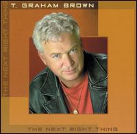 T. Graham Brown - The Next Right Thing lyrics