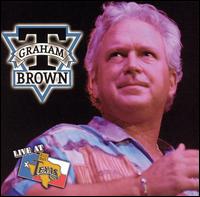 T. Graham Brown - Live at Billy Bob's Texas lyrics
