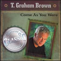 T. Graham Brown - Come as You Are lyrics