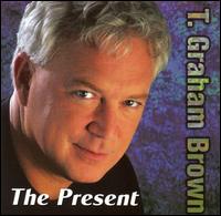 T. Graham Brown - The Present lyrics