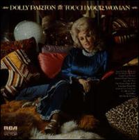 Dolly Parton - Touch Your Woman lyrics