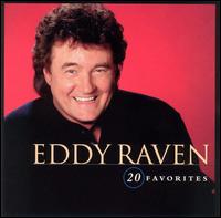 Eddy Raven - 20 Favorites lyrics