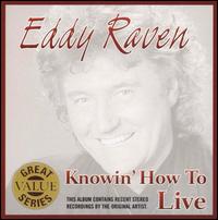 Eddy Raven - Knowin' How to Live lyrics