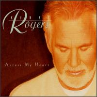 Kenny Rogers - Across My Heart lyrics