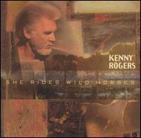 Kenny Rogers - She Rides Wild Horses lyrics