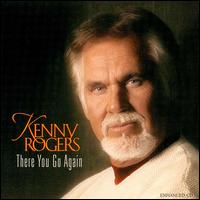 Kenny Rogers - There You Go Again lyrics