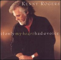 Kenny Rogers - If Only My Heart Had a Voice [UK CD] lyrics