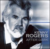 Kenny Rogers - After Dark lyrics