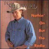 T.G. Sheppard - Nothin on But the Radio lyrics