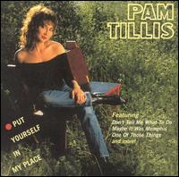 Pam Tillis - Put Yourself in My Place lyrics