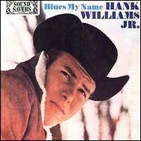 Hank Williams, Jr. - Blues My Name lyrics