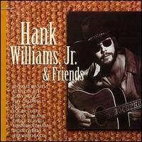 Hank Williams, Jr. - Hank Williams, Jr. & Friends [MCA Special Products] lyrics