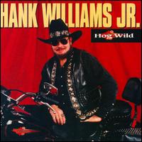 Hank Williams, Jr. - Hog Wild lyrics