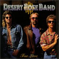 Desert Rose Band - True Love lyrics