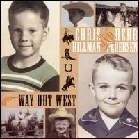 Chris Hillman - Way Out West lyrics
