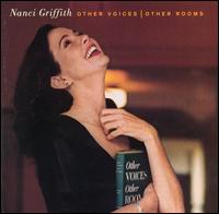 Nanci Griffith - Other Voices, Other Rooms lyrics