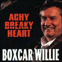 Boxcar Willie - Achy Breaky Heart lyrics
