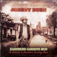 Johnny Bush - Kashmere Gardens Mud lyrics