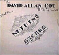 David Allan Coe - Nothing Sacred lyrics