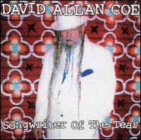 David Allan Coe - Songwriter of the Tear lyrics