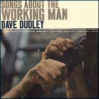 Dave Dudley - Songs About the Working Man lyrics