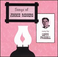 Lefty Frizzell - Songs of Jimmie Rodgers lyrics