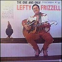 Lefty Frizzell - The One and Only Lefty Frizzell lyrics