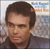 Merle Haggard - Branded Man lyrics