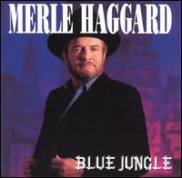 Merle Haggard - Blue Jungle lyrics
