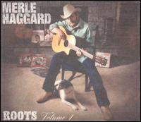 Merle Haggard - Roots, Vol. 1 lyrics