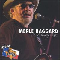 Merle Haggard - Live at Billy Bob's Texas: Ol' Country Singer lyrics