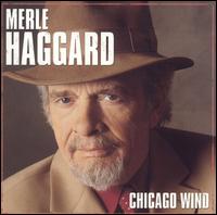 Merle Haggard - Chicago Wind lyrics