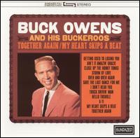 Buck Owens - Together Again/My Heart Skips a Beat lyrics
