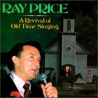 Ray Price - Revival of Old Time Singing lyrics