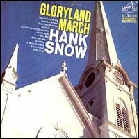 Hank Snow - Gloryland March lyrics