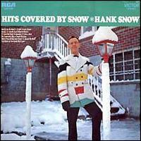 Hank Snow - Hits Covered by Snow lyrics